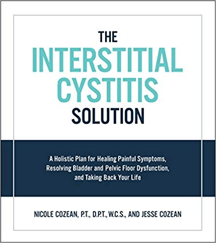 The Interstitial Cystitis Solution by Nicole Cozean and Jesse Cozean