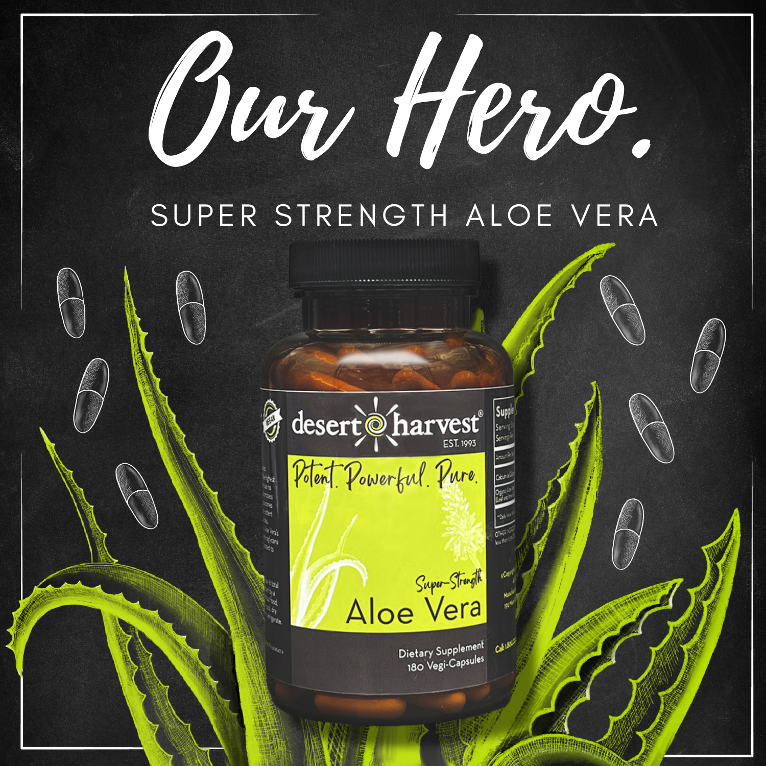 Image of Desert Harvest Super-Strength Aloe Vera Capsules with a drawing of aloe vera in background "Our Hero, Super-Strength Aloe Vera"